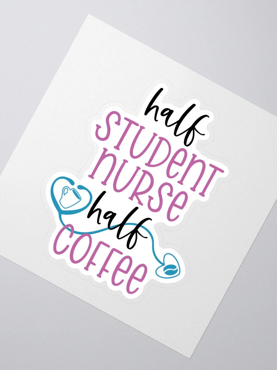 Half Student Nurse, Half Coffee Sticker product image (5)