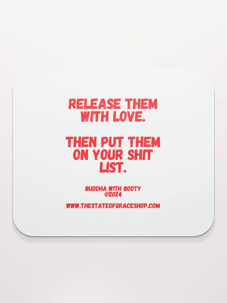 BUDDHA WITH BOOTY DESK MATS 4 U “Release them with love. Then put them on your shit list.” product image (2)