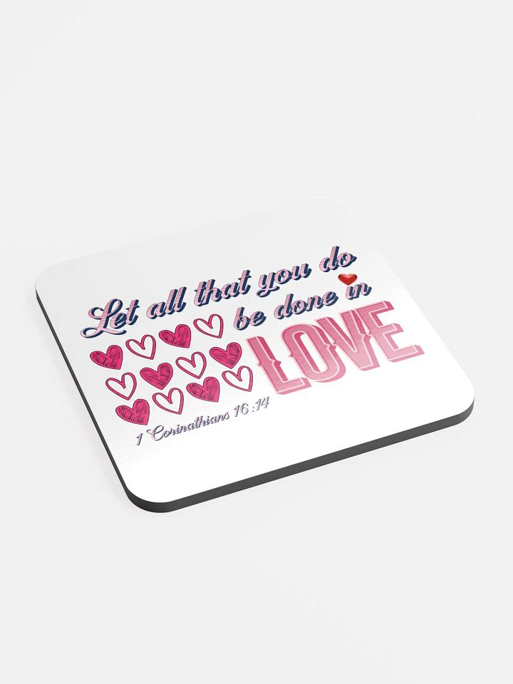 Let It All That You Do Be Done In Love Quote Glossed Cork Coaster product image (2)