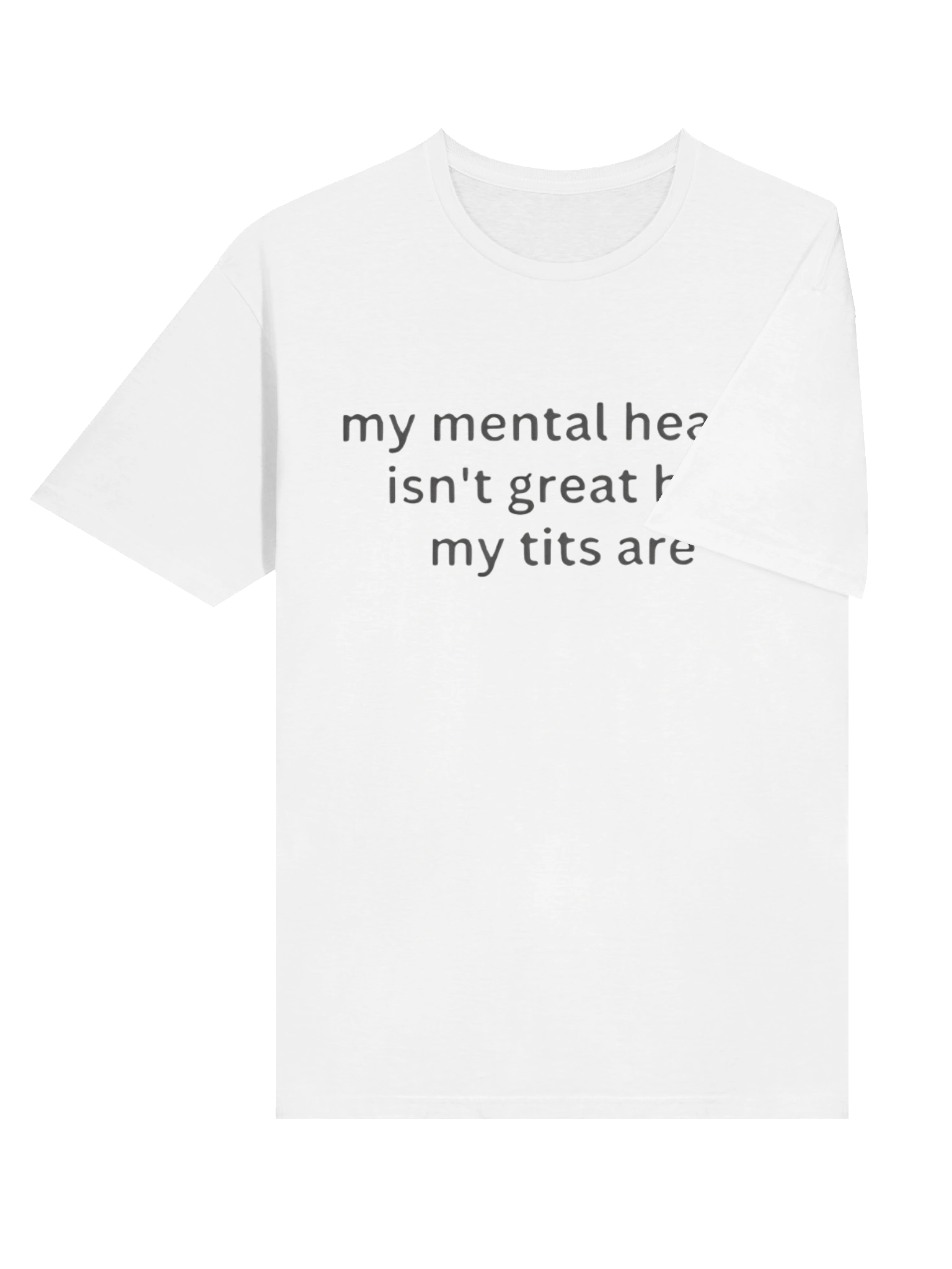 My Mental Health Isn’t Great But My Tits Are Shirt product image (4)