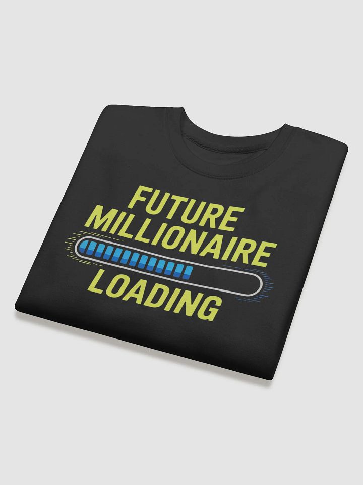 Future Millionaire Loading Sweatshirt product image (2)