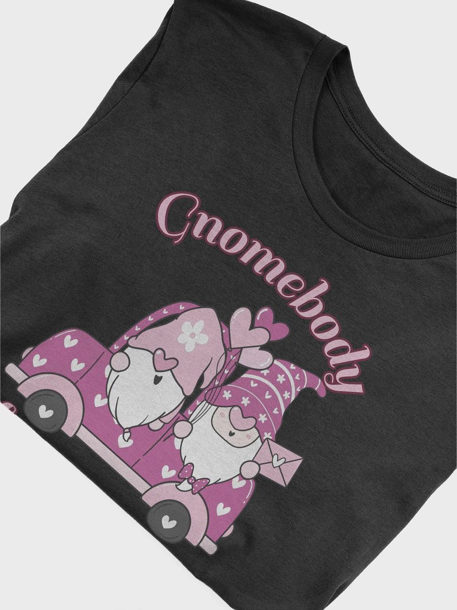Gnomebody Loves You Like I do T-Shirt product image (4)