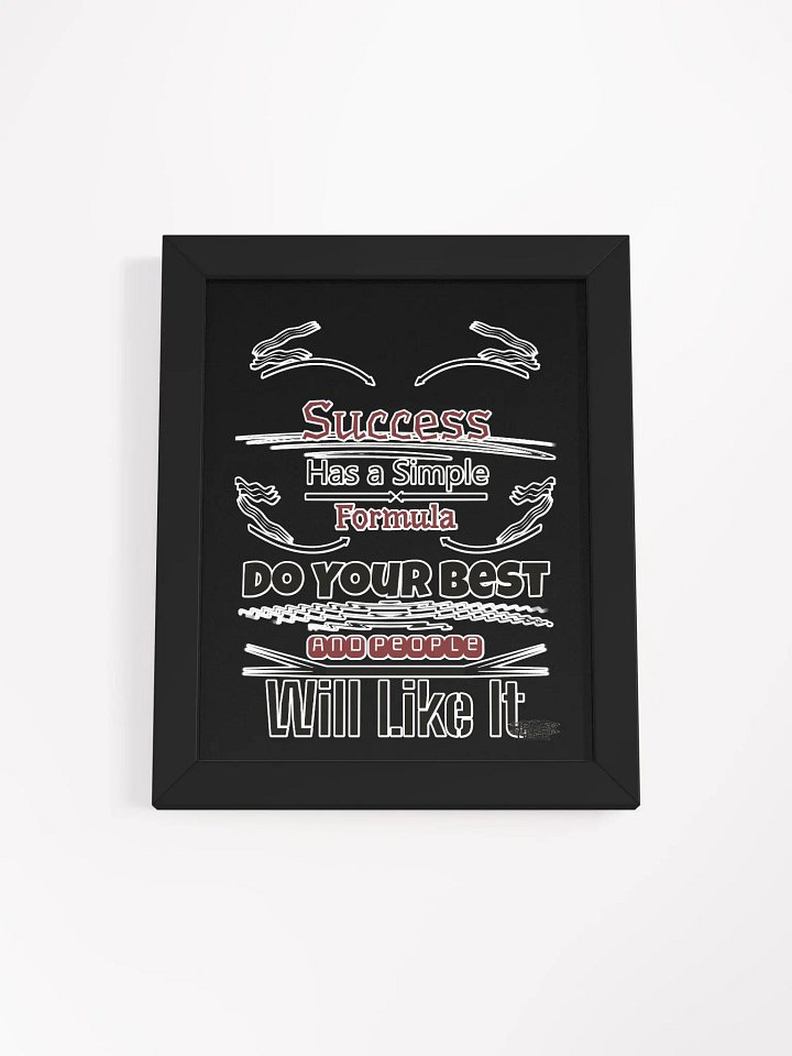Success Has A Simple Formula. Do Your Best And People Will Like It - Framed - Black - High-Quality Poster product image (1)