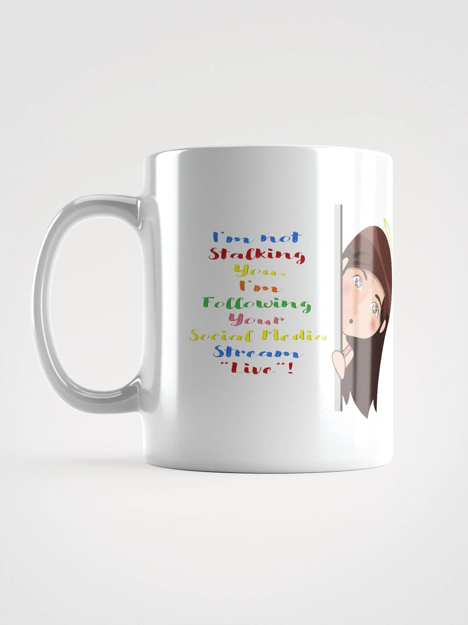 I Am Not Stalking You, I Am Following You Live White Mug product image (18)