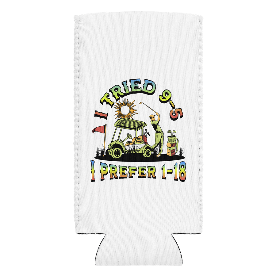 I Tried 9-5 I Prefer 1-18 Golfing Lover's Paradise Can Cooler product image (2)