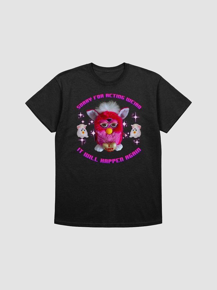Sorry For Acting Weird Unisex T-Shirt product image (5)