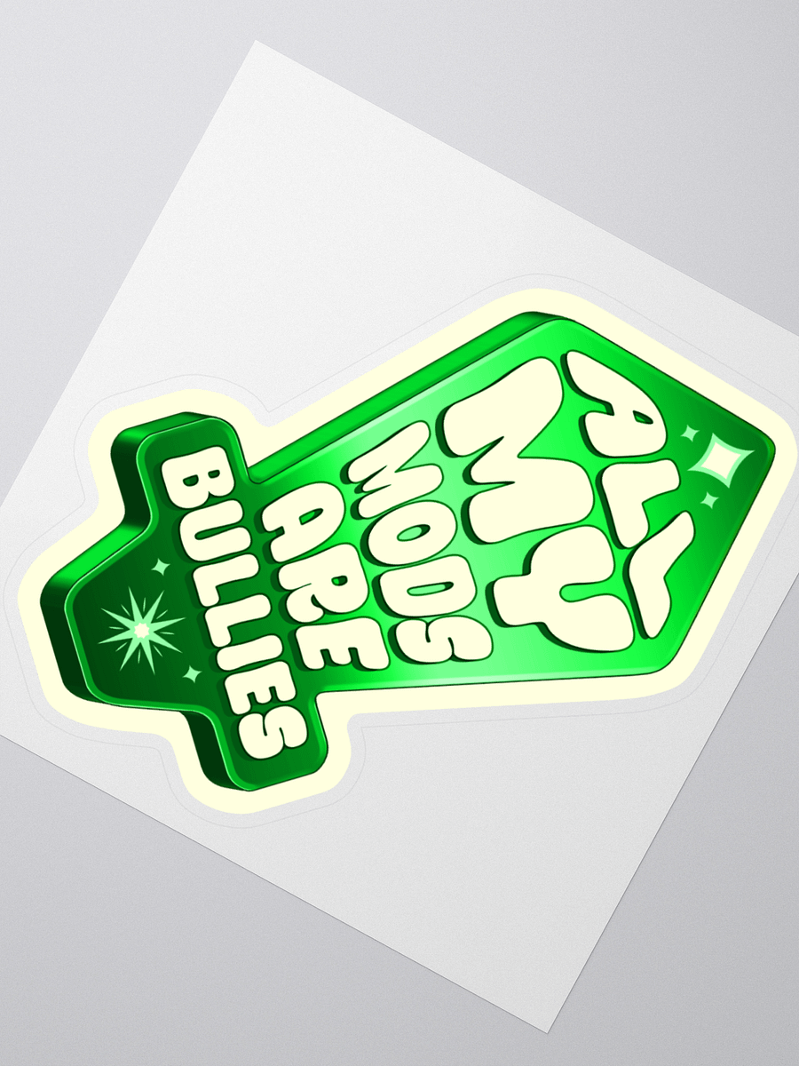 All My Mods are Bullies - Sticker product image (5)