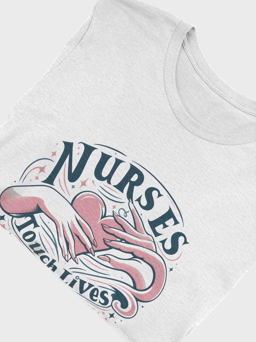 NURSES Touch Lives EVERY DAY T-Shirt product image (44)