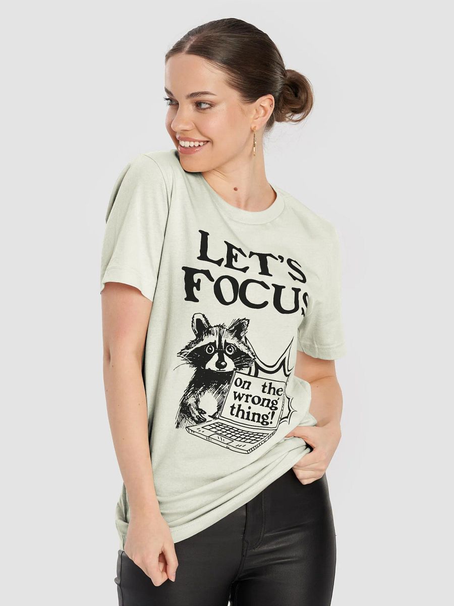 Let's Focus on the wrong thing! T-Shirt product image (8)