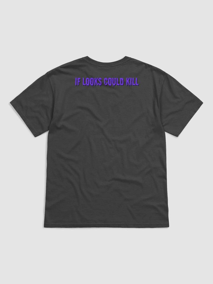 If looks could kill T-shirt product image (6)