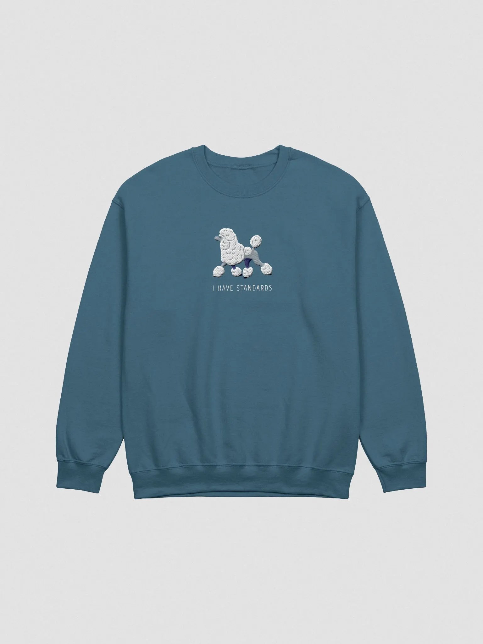 I Have Standards Sweatshirt (Embroidered) of a Standard Poodle product image (4)