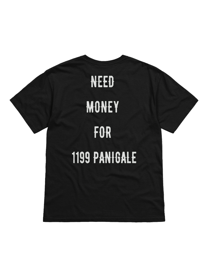 need money for 1199 panigale | tee product image (13)