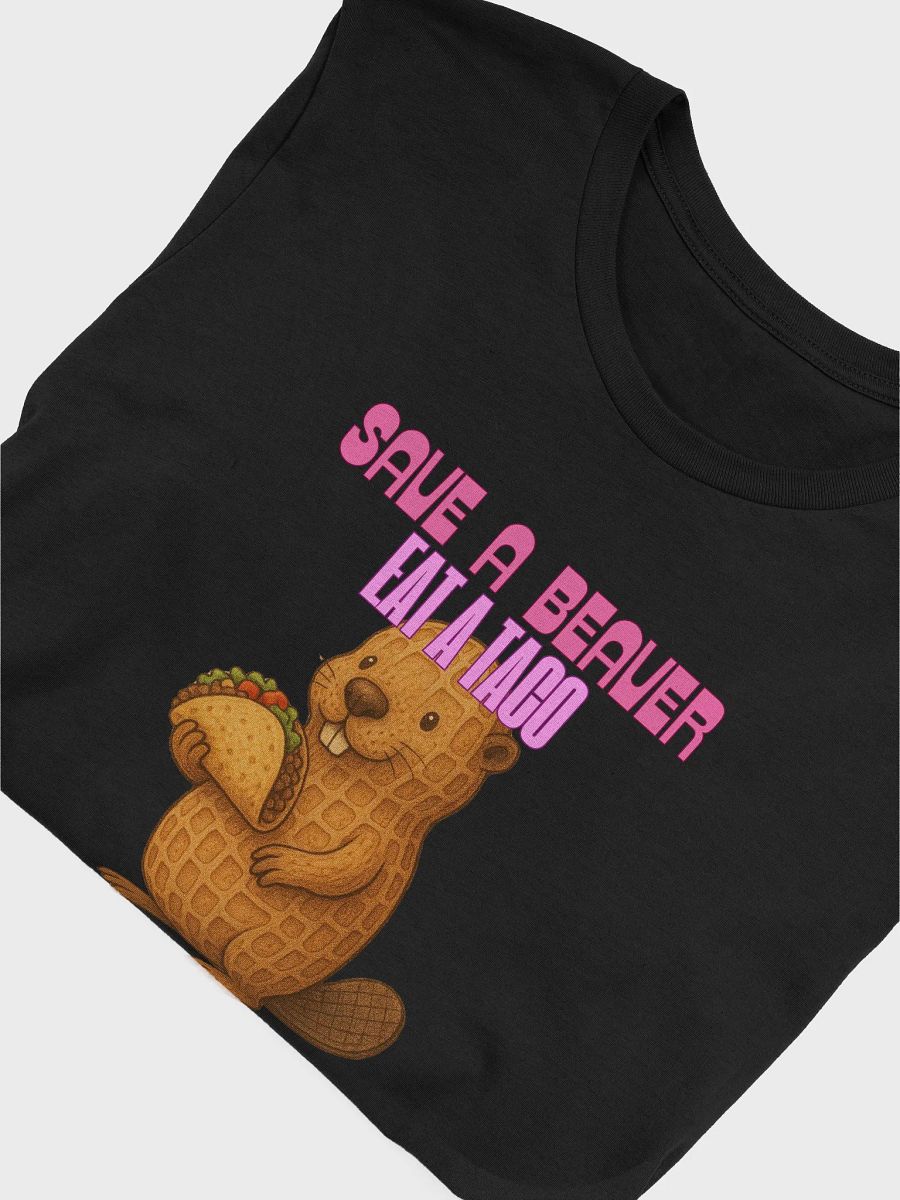 Save a Beaver, Eat a Taco T-Shirt product image (27)