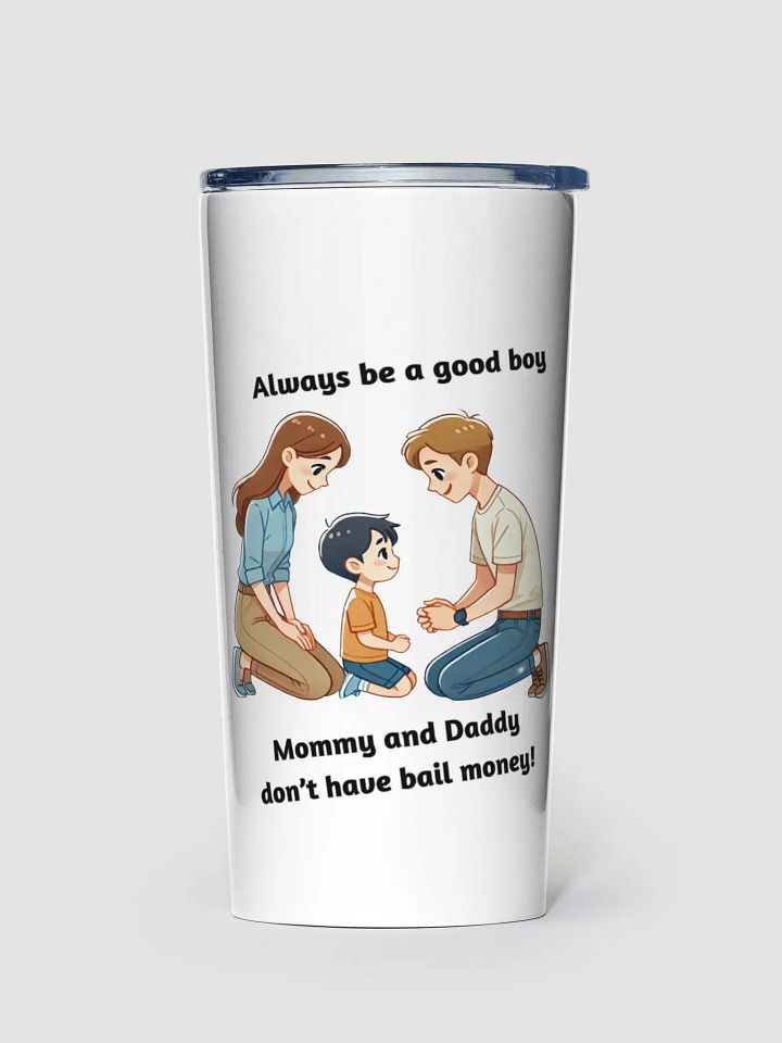 Mommy and Daddy Don't Have Bail Money! 20 oz Stainless Steel Tumbler product image (1)