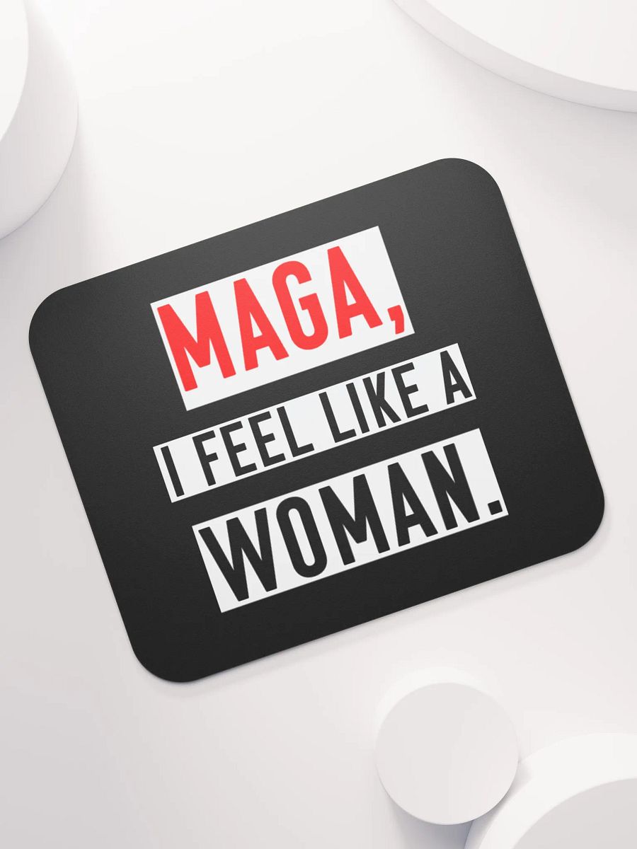 “MAGA, I Feel Like a Woman” Mouse Pad – Parody Whitney Official Merch product image (7)