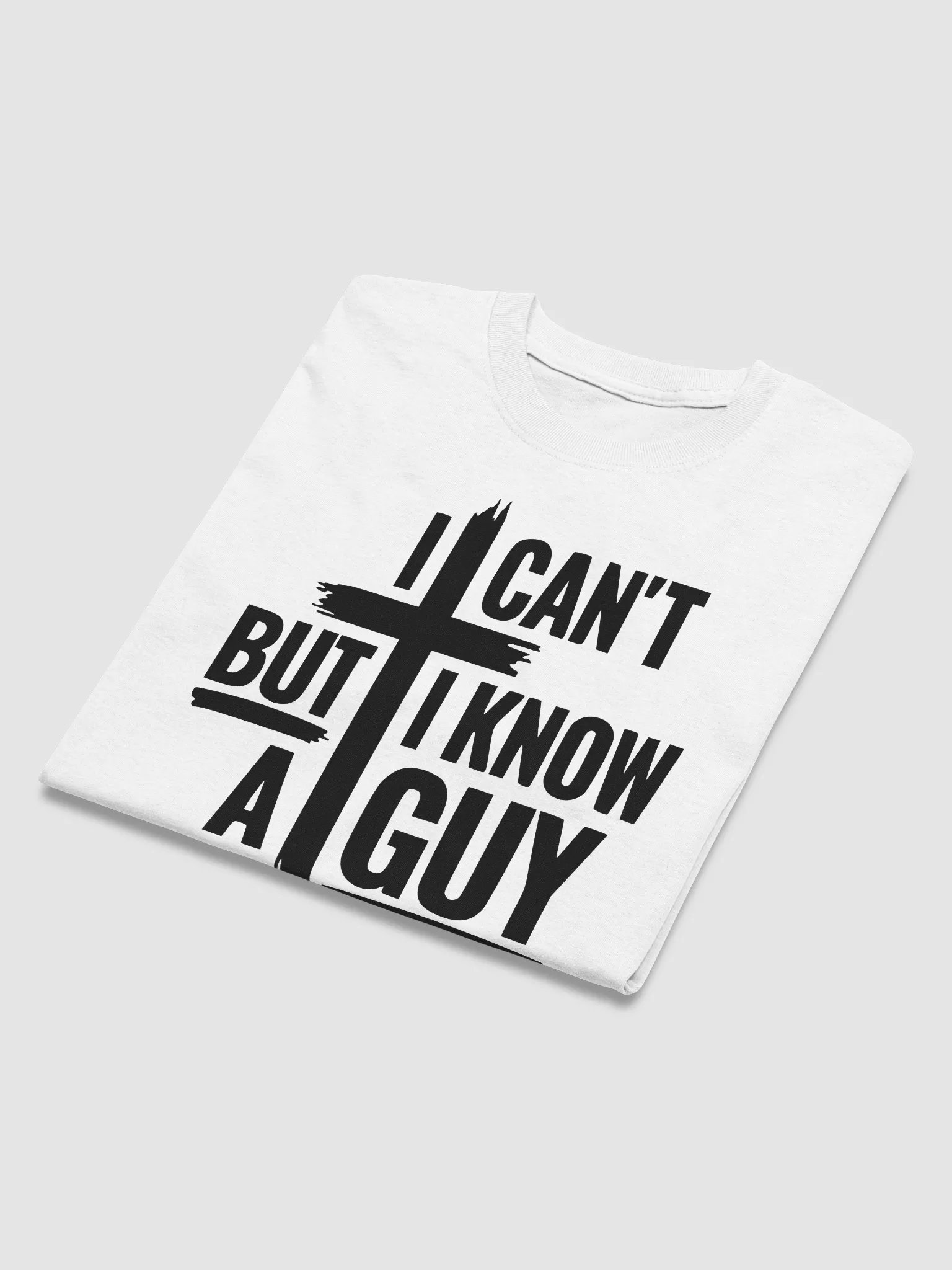I CANT BUT I KNOW A GUY T-SHIRT product image (32)