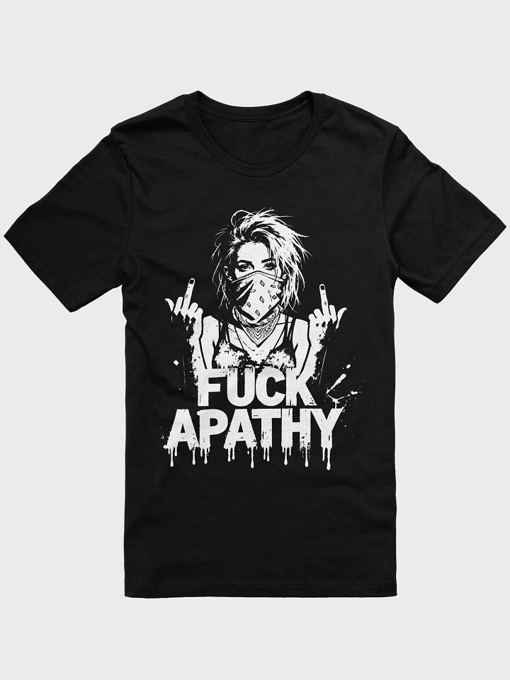 Fuck Apathy Alt Motivational Tee product image (1)