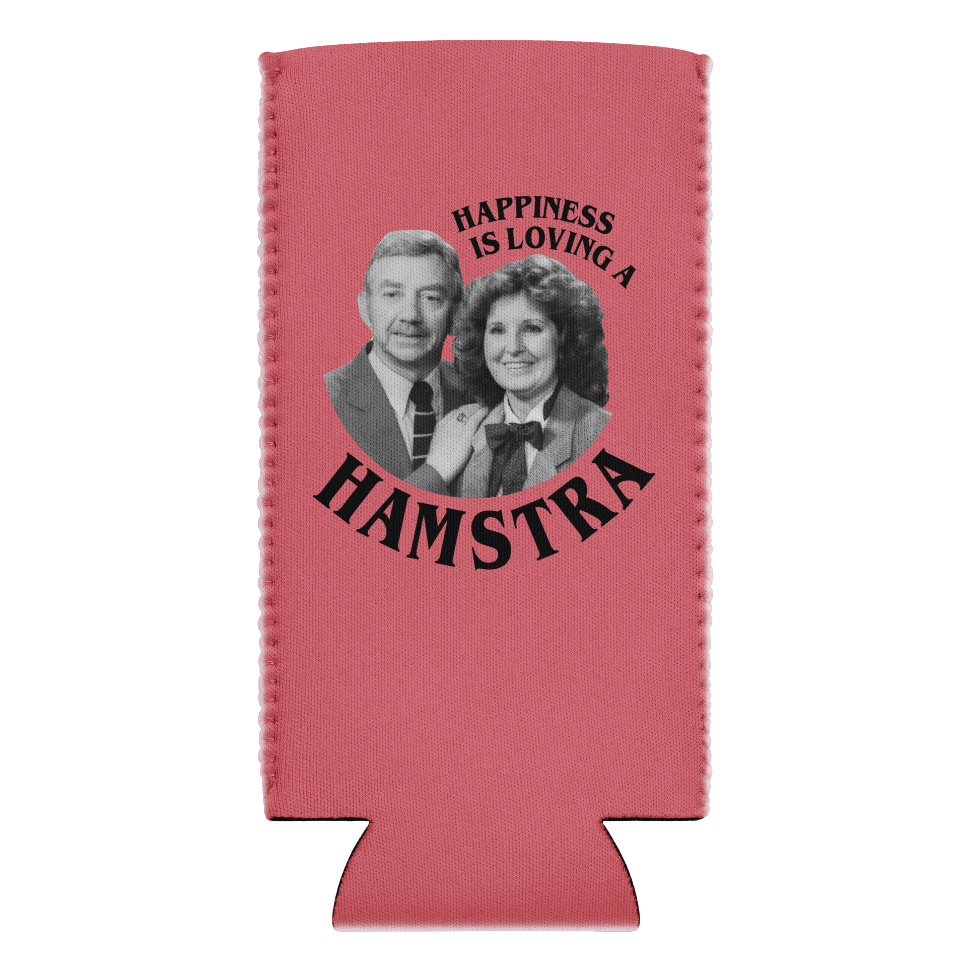 Happiness is Loving a Hamstra Can Cooler product image (3)