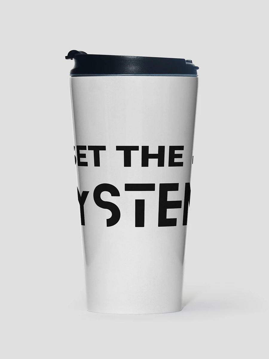 Stainless steel travel mug all over print reset the system product image (2)