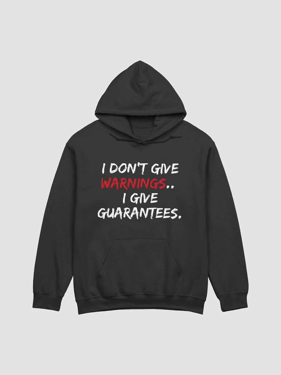 I Don't Give Warnings...I Give Guarantees Hoodie product image (2)