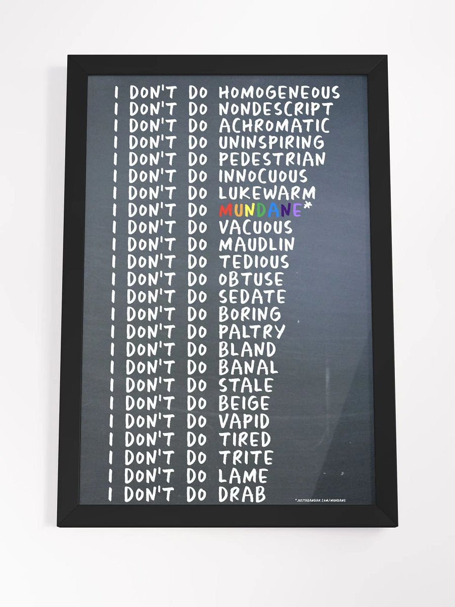 Mundane Series Framed Poster - justadandak.com [I don't do / colour / portrait] product image (4)