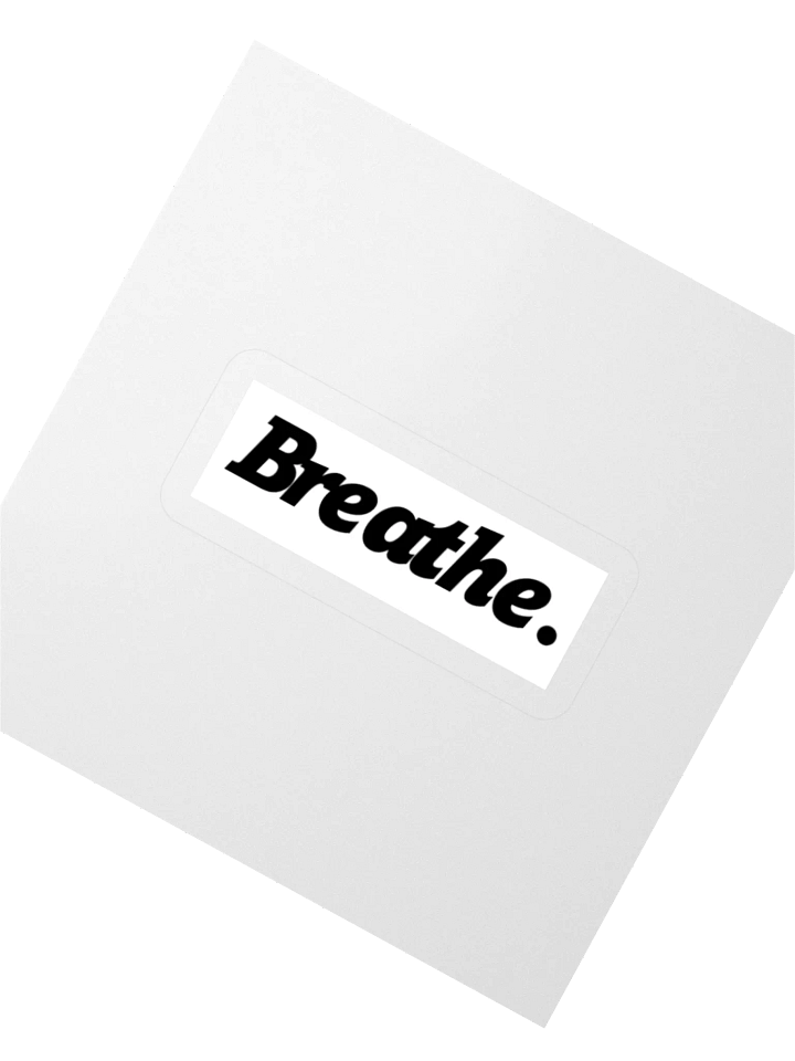 Breathe. ⏐ Sticker ⏐ White product image (2)
