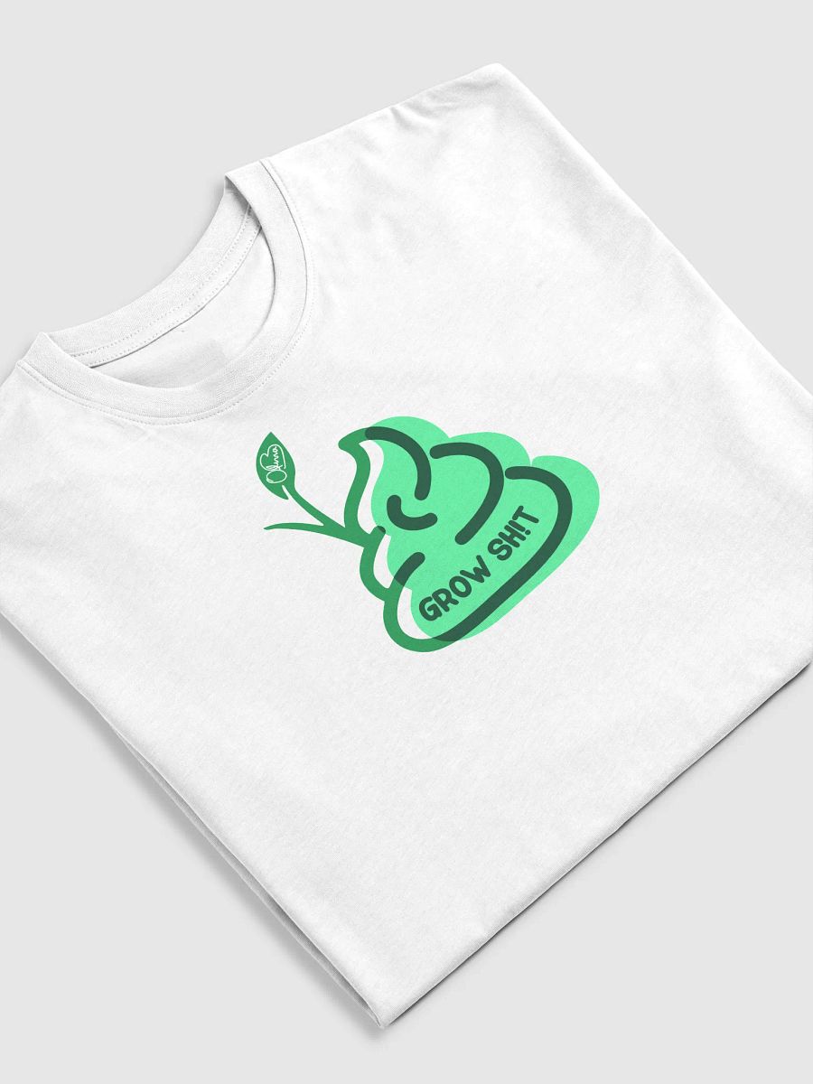 Grow Shit Sh!rt product image (5)