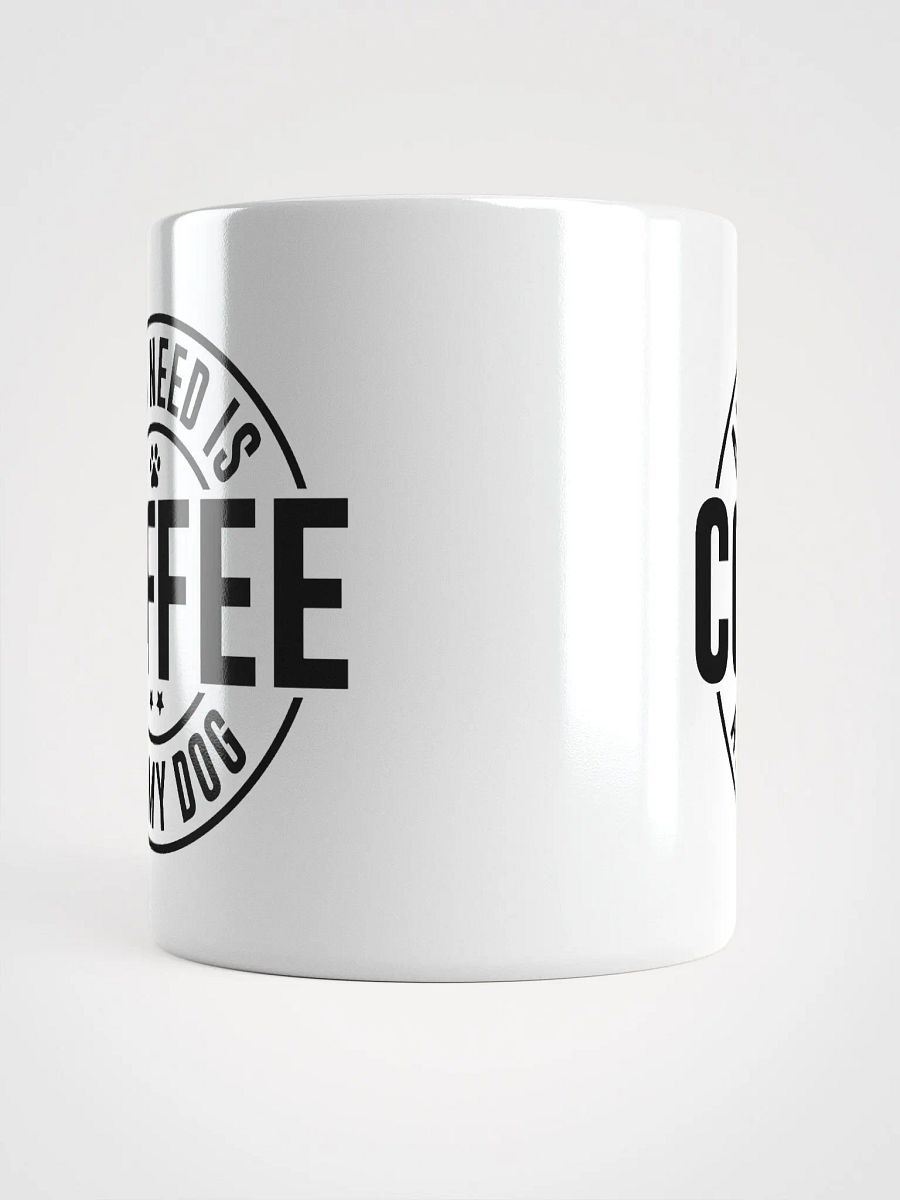 All I Need is Coffee and My Dog Mug product image (15)