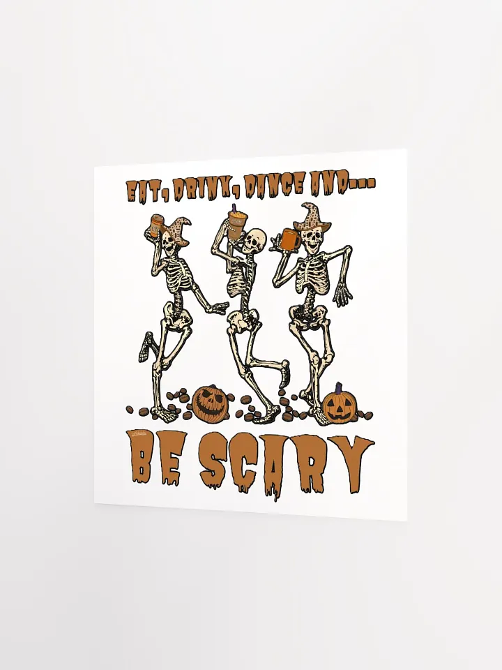 EAT, DRINK, DANCE AND... BE SCARY product image (8)