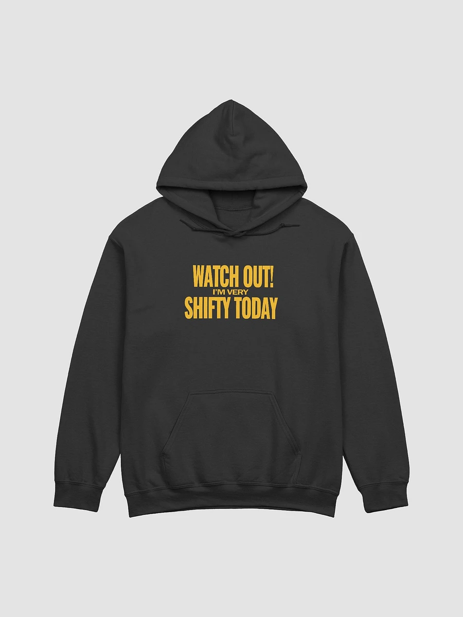 Very shifty today Hoodie product image (2)