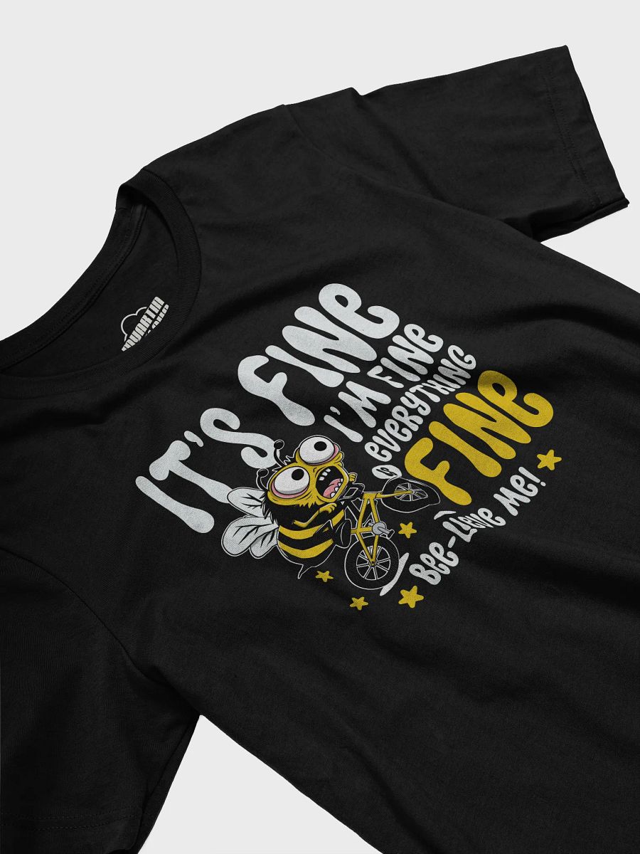 Funny Bee Cycling T-Shirt – “It’s Fine I’m Fine Everything is Fine” | Cute Bee Pun Shirt for Cyclists, Bikers & Anxiety Humor Lovers product image (3)