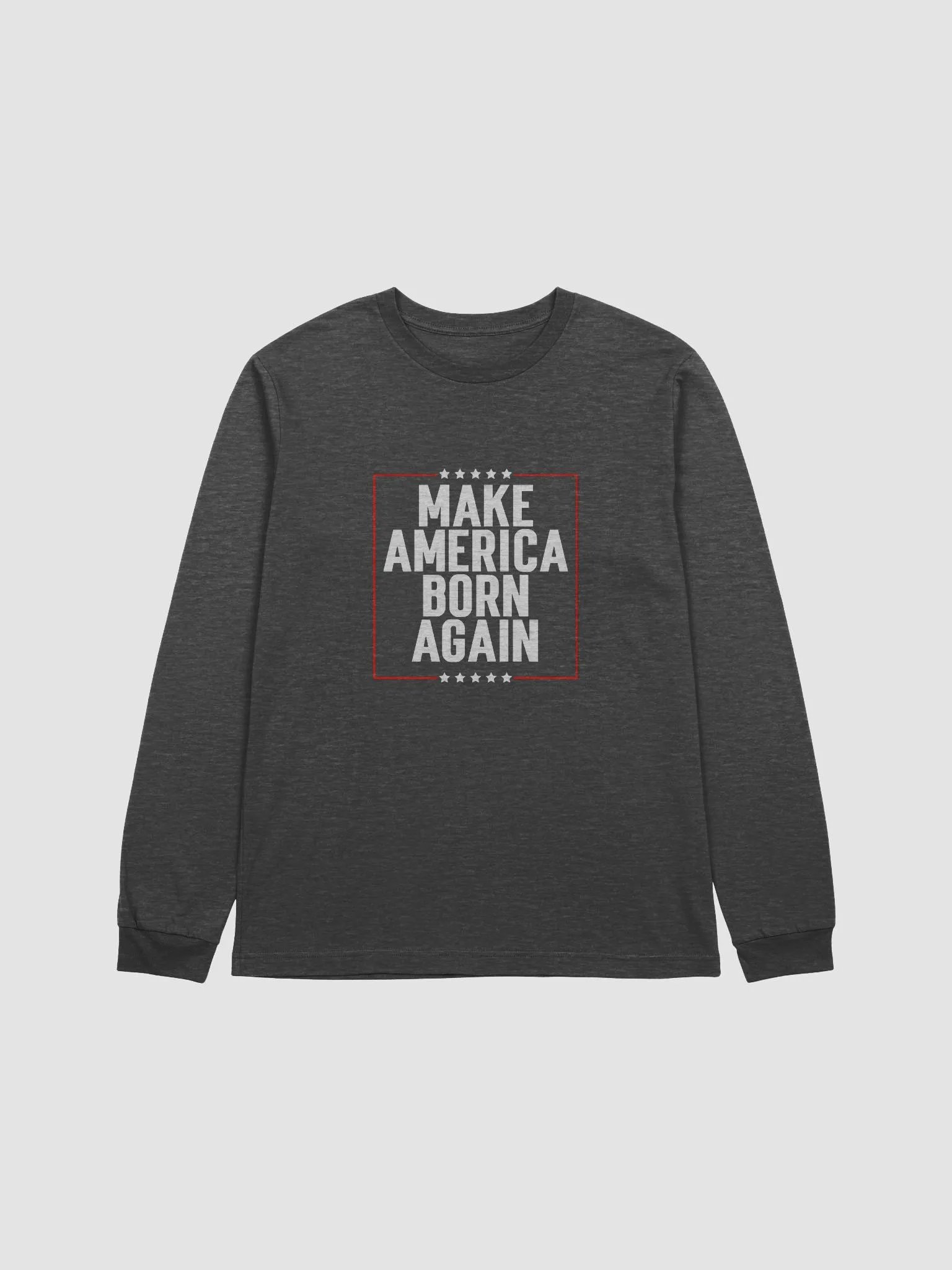 Make America Born Again Long Sleeve Tee product image (1)
