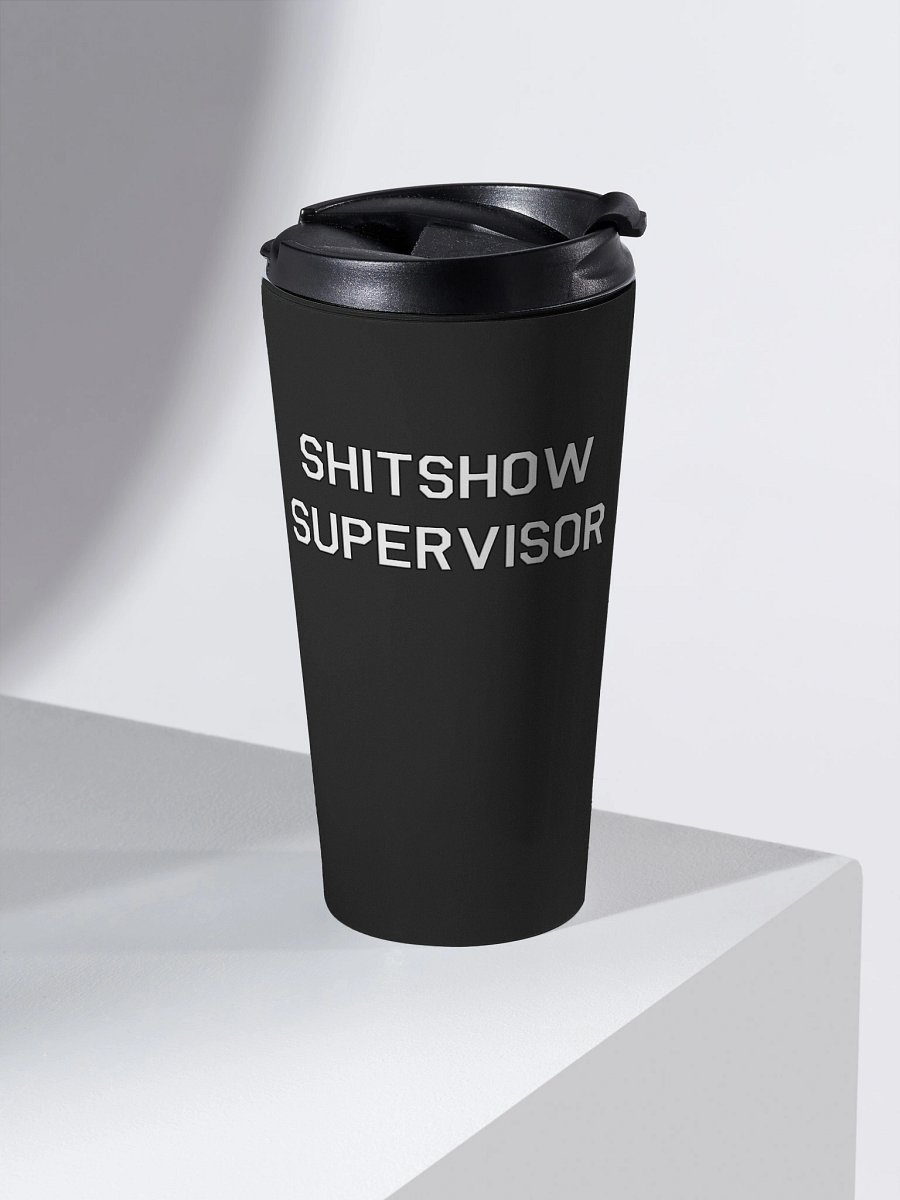 nope snark - shitshow travel mug product image (2)