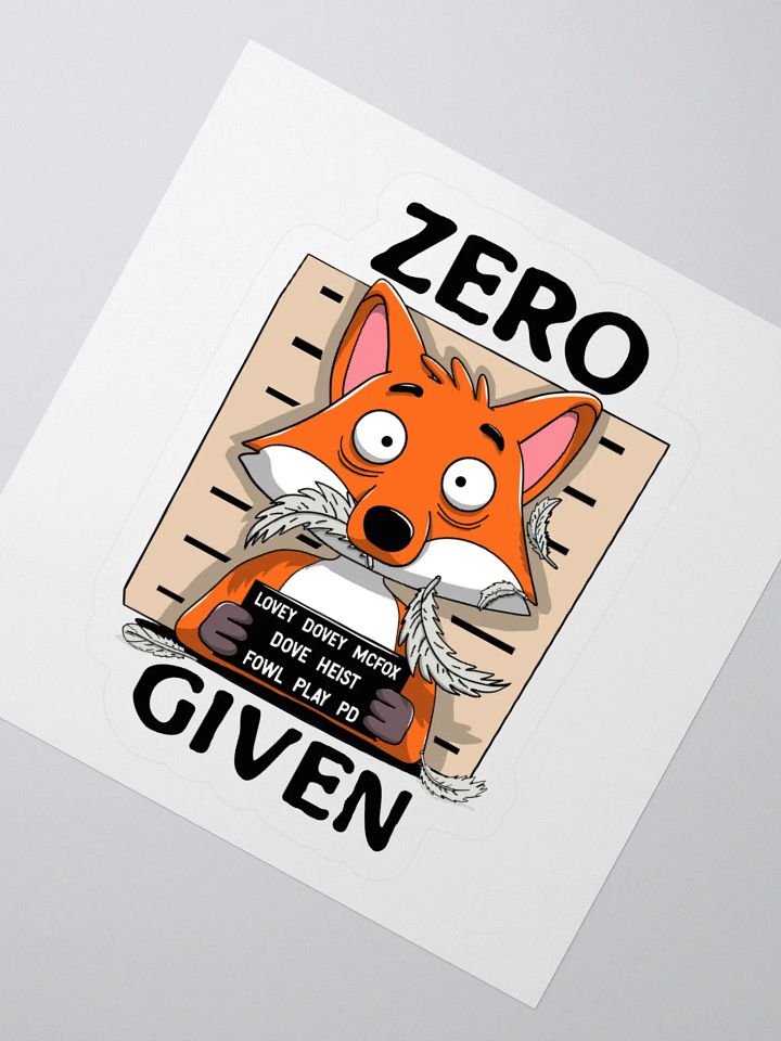 Zero Fox Given Funny Fox Sticker – Punny Animal Vinyl Decal for Laptops, Water Bottles & More product image (2)