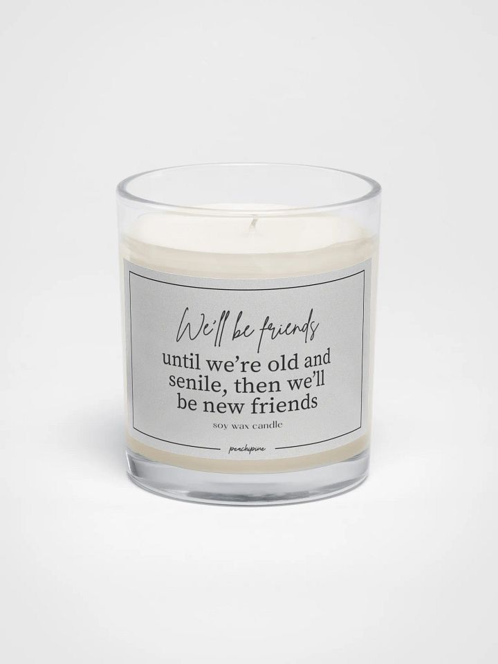 Best Friend Candle – Funny Friendship Gift, We’ll Be Friends Until We’re Old & Senile product image (1)