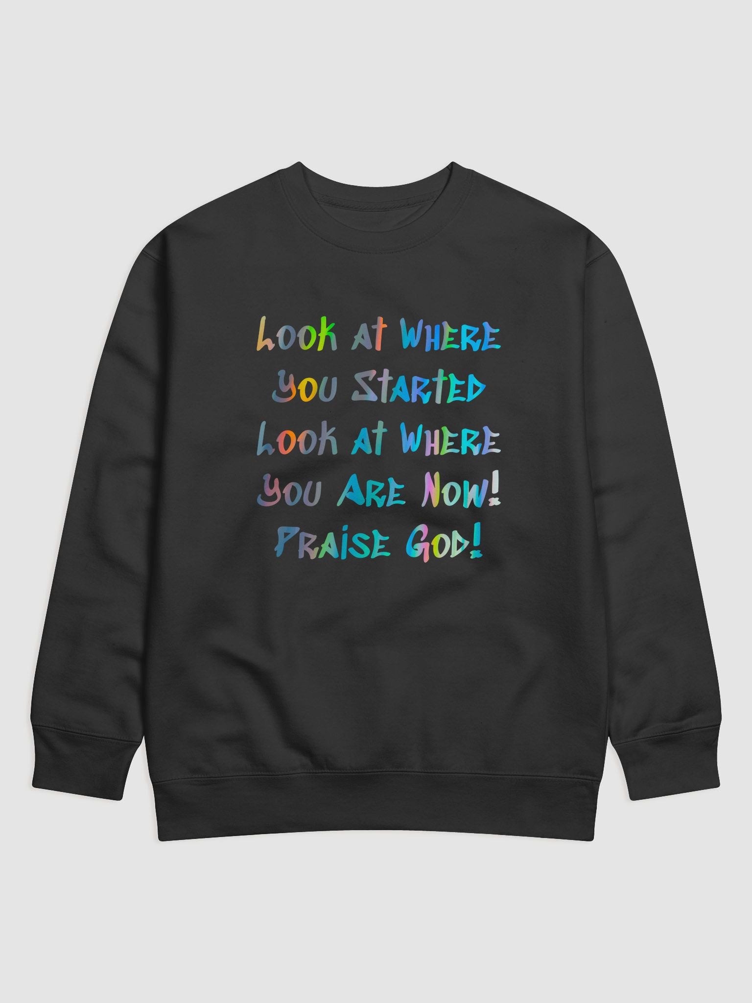 Look at Where You Started Sweatshirt – Motivational Apparel product image (7)