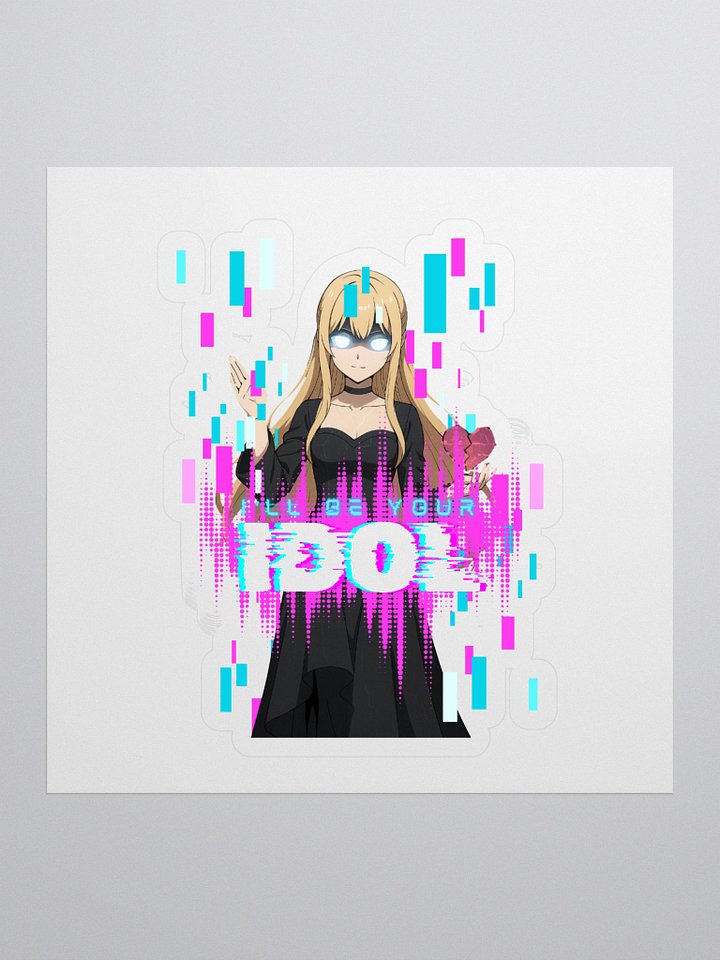 "I'll Be Your Idol" Sticker product image (1)