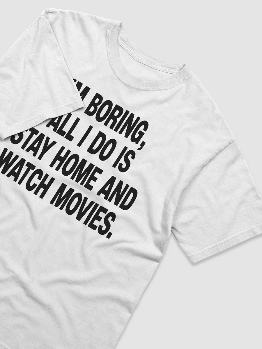 I'm Boring All I Do Is Stay Home And Watch Movies Shirt product image (4)