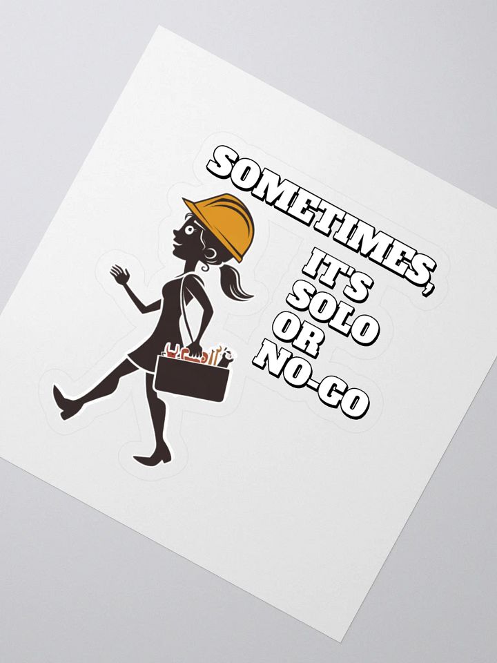 Sometimes, It's Solo or No-Go - Inspirational Sticker product image (2)