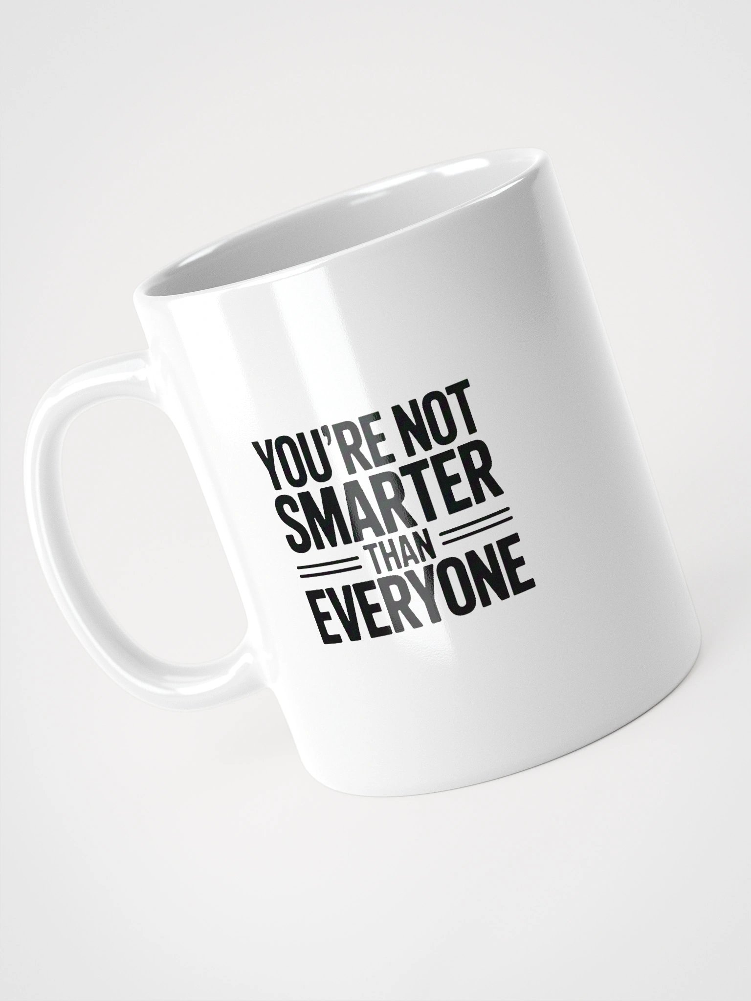 You're Not Smarter than Everyone Mug — SS.Mug-01 product image (4)