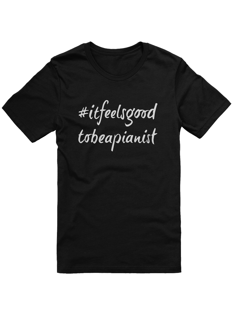 "It Feels Good to Be a Pianist" Cotton T-shirt with WHITE Script product image (1)