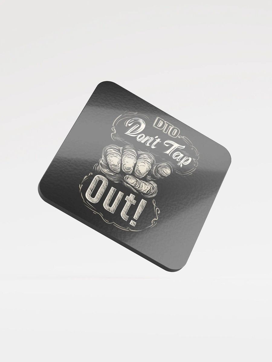 Don't Tap Out Coaster - Black product image (1)