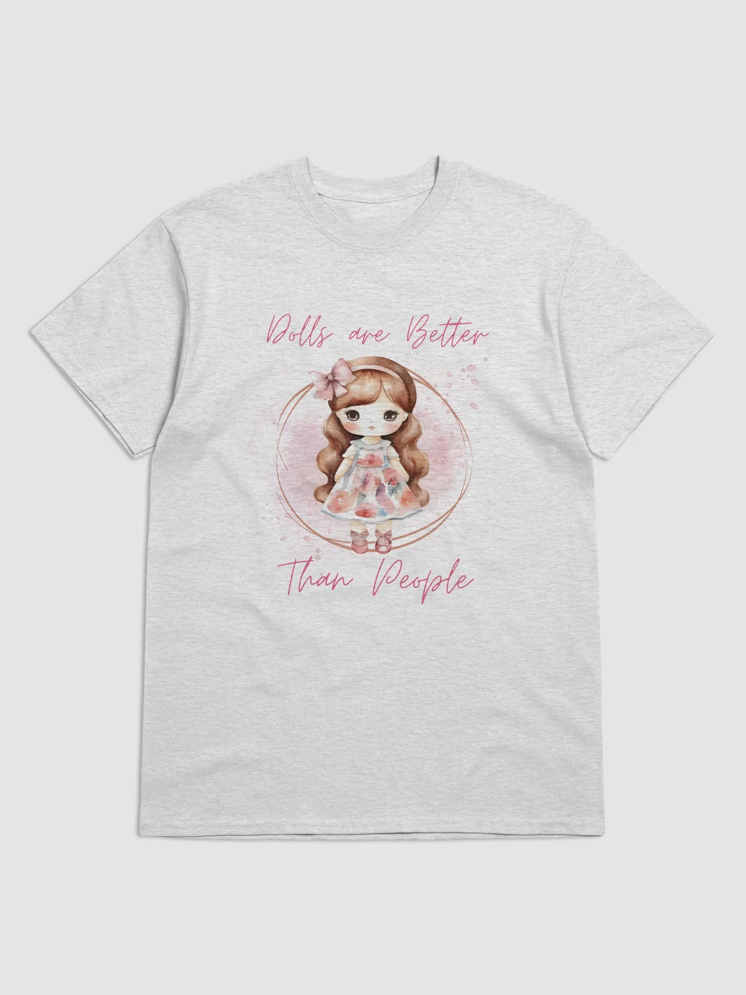 Dolls are Better Tshirt product image (1)
