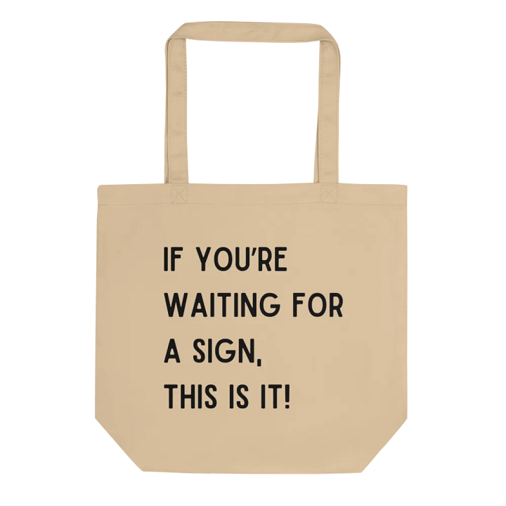 If You're Waiting For A Sign Tote Bag product image (1)