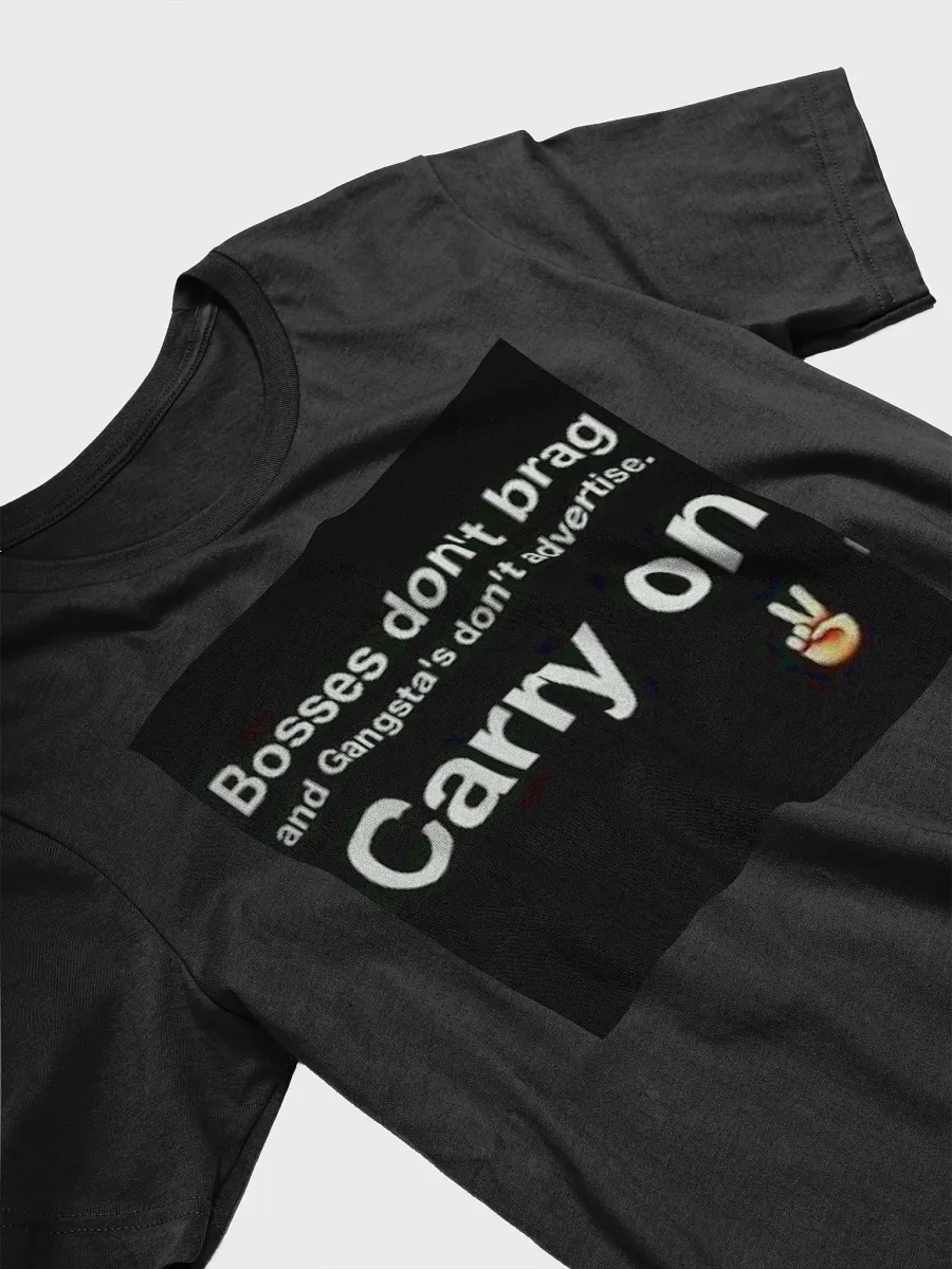 BOSSES DON'T BRAG AN GANGSTAS DONT ADVERTISE product image (3)