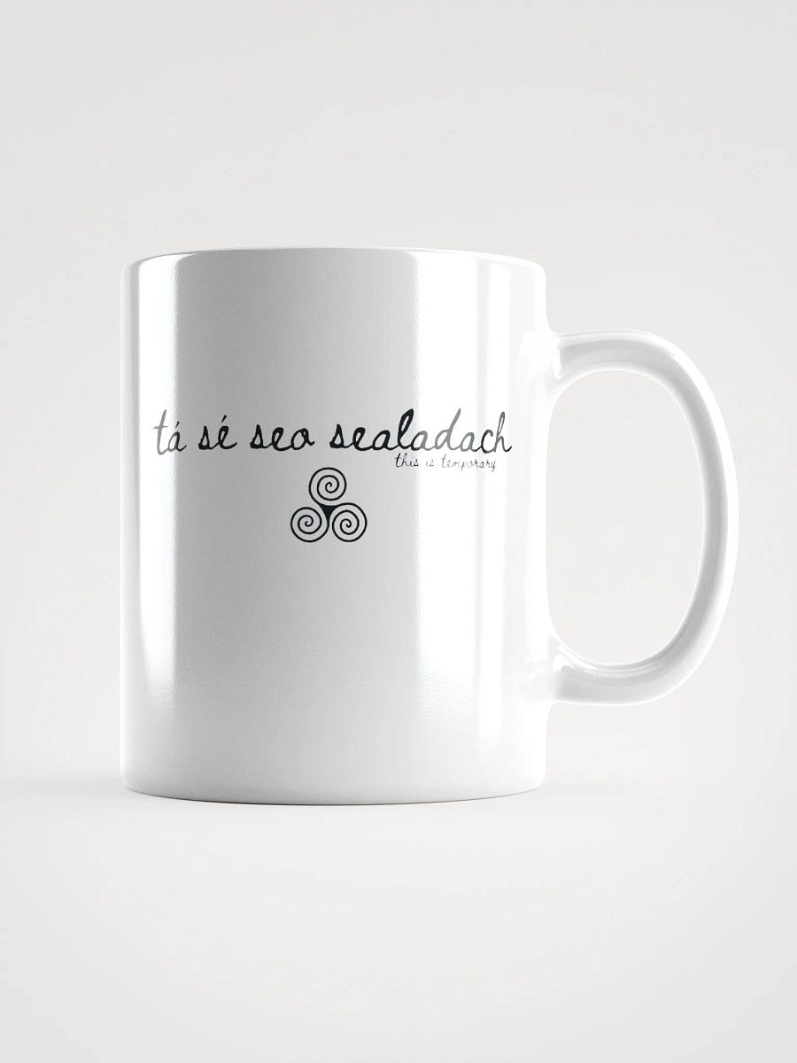 Tá Sé Seo Sealadach (This is Temporary) Mug product image (1)