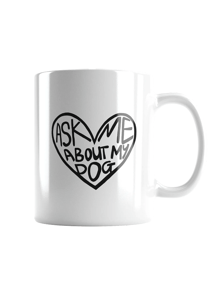 Ask Me About My Dog Mug product image (1)