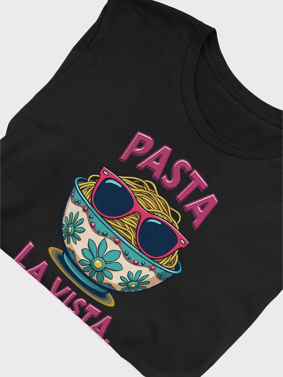 Pasta La Vista, Baby! Playful Pasta Bowl T-Shirt product image (18)