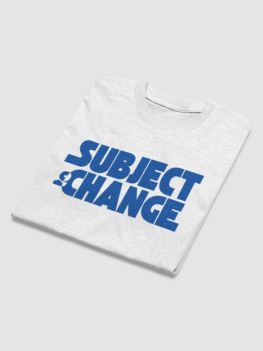 Subject To Change T-Shirt product image (33)