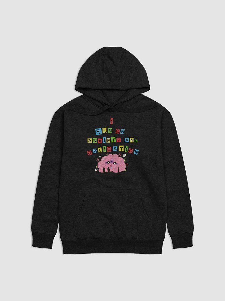 I Run On Anxiety And Obligation Hoodie product image (1)